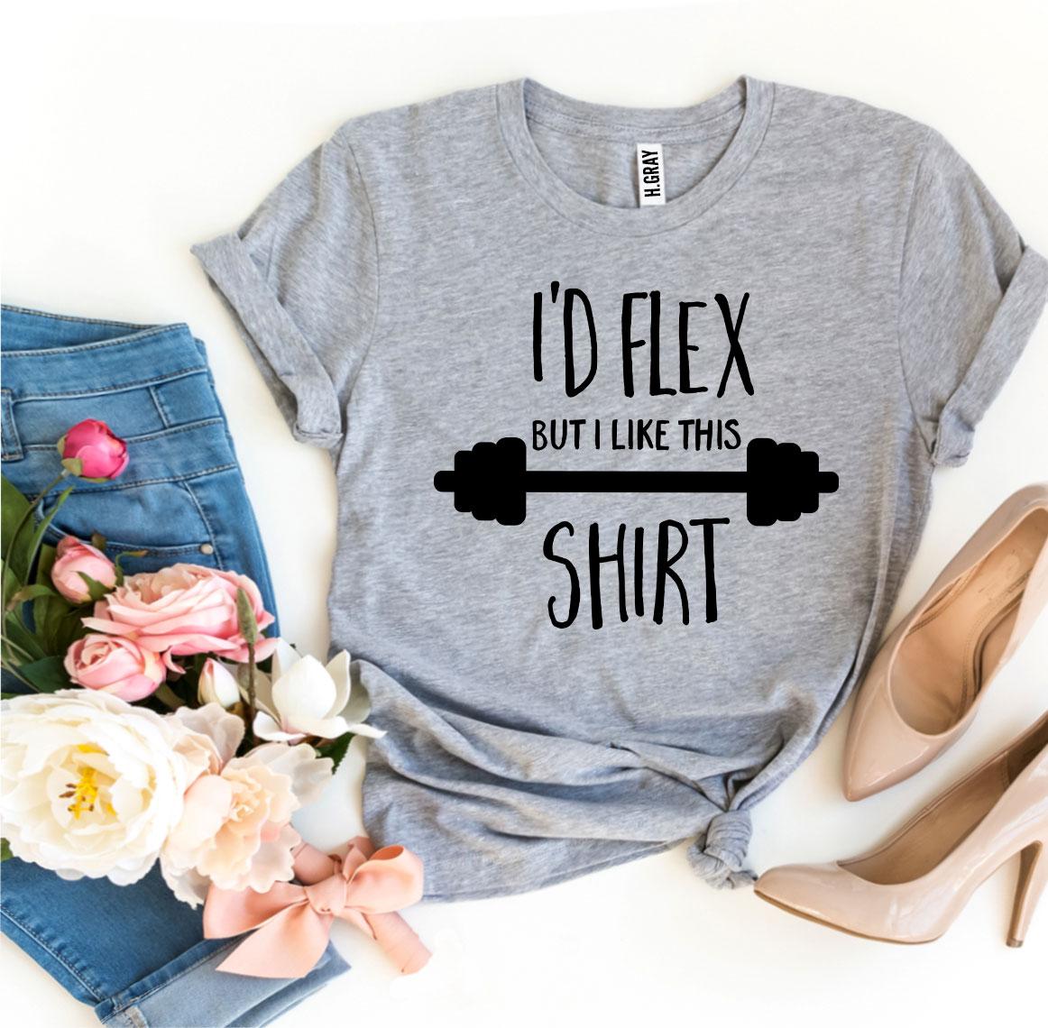 I’d Flex But I Like