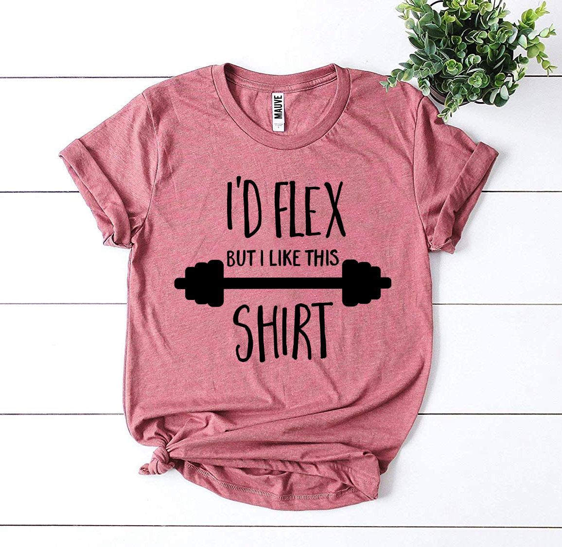 I’d Flex But I Like