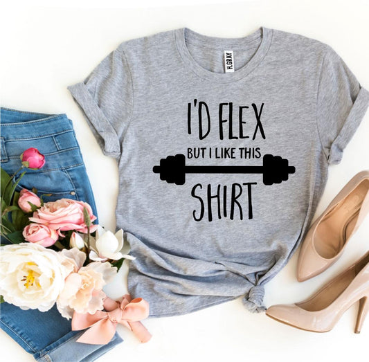 I’d Flex But I Like