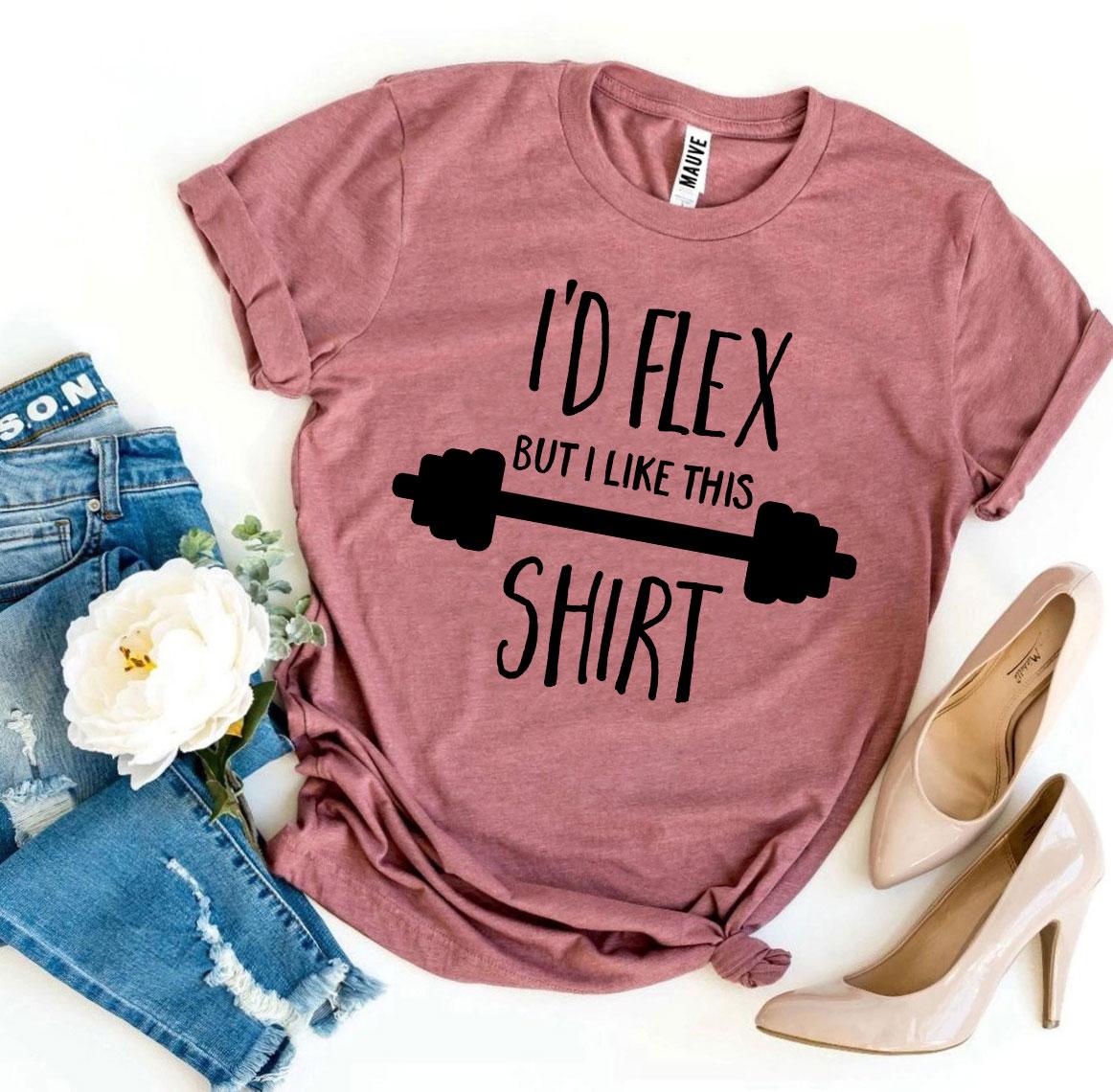 I’d Flex But I Like